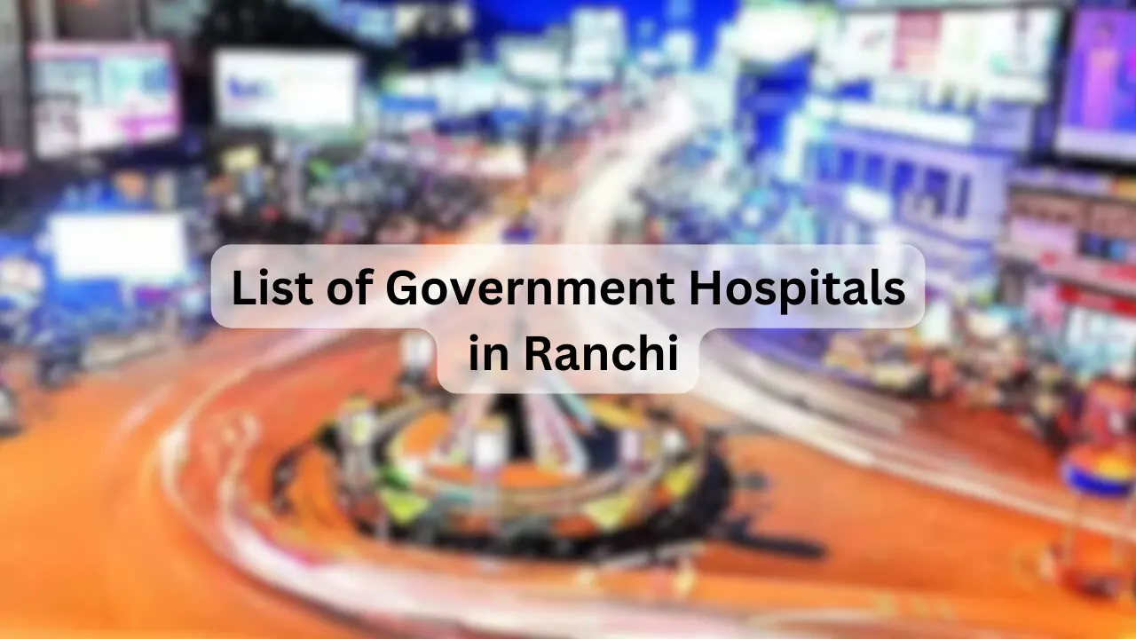 List of Government Hospitals in Ranchi
