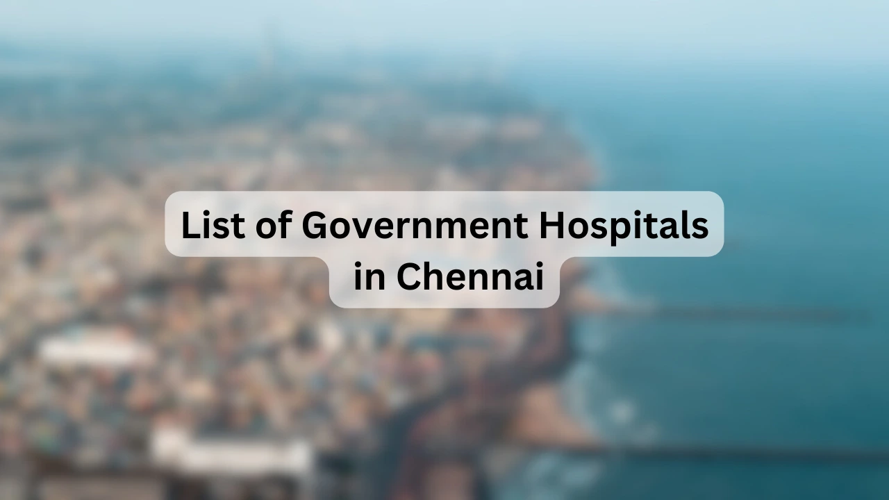 List of Government Hospitals in Chennai