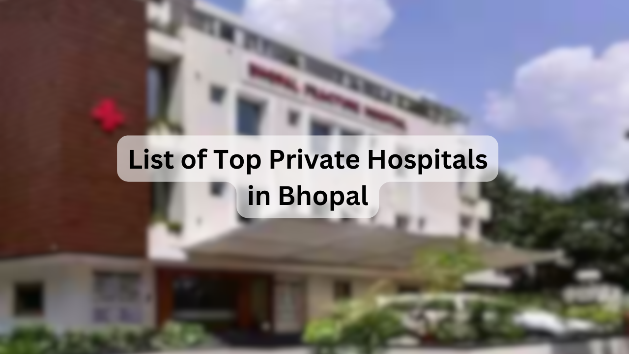 List of Top Private Hospitals in Bhopal – Facilities, Specialties, Address & Contact Details