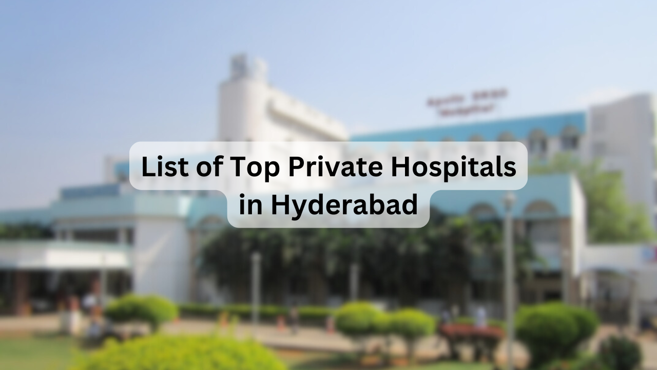 List of Top Private Hospitals in Hyderabad – Key Facilities, Specialties, Address & Contact Details