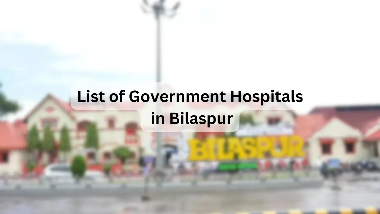 List of Government Hospitals in Bilaspur