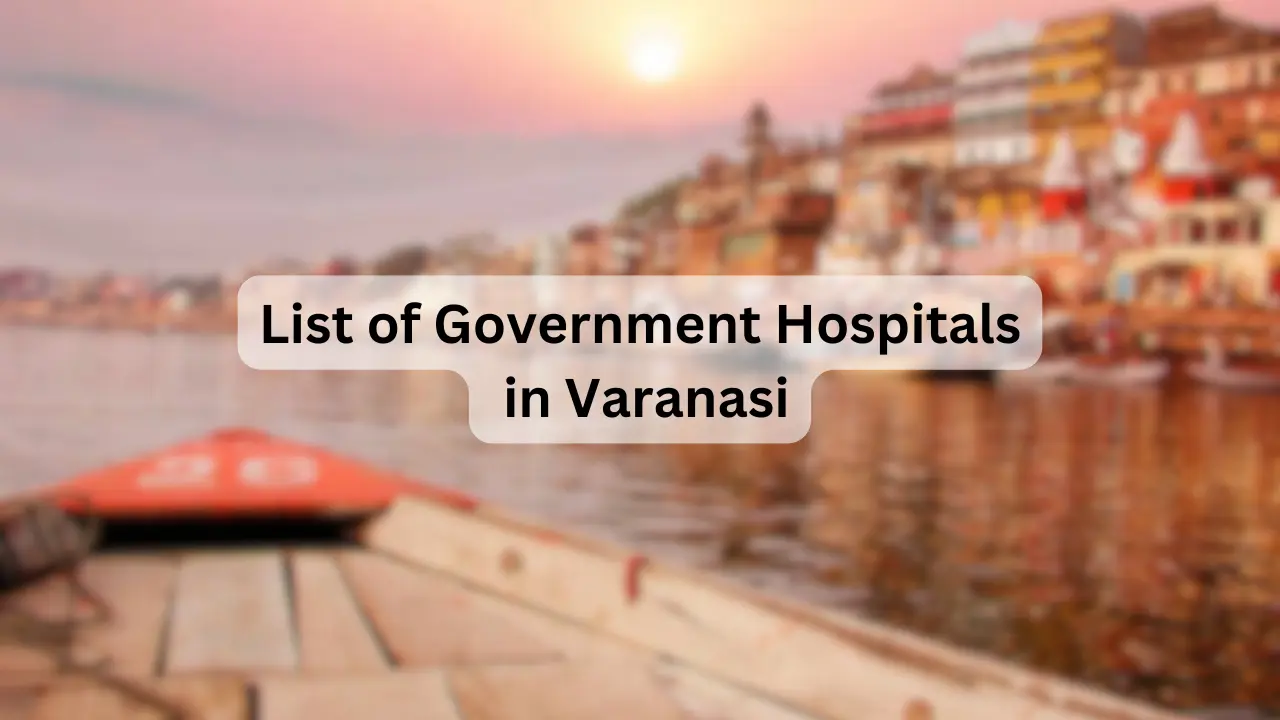 List of Government Hospitals in Varanasi