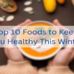 Top-10-Foods-to-Keep-You-Healthy-This-Winter